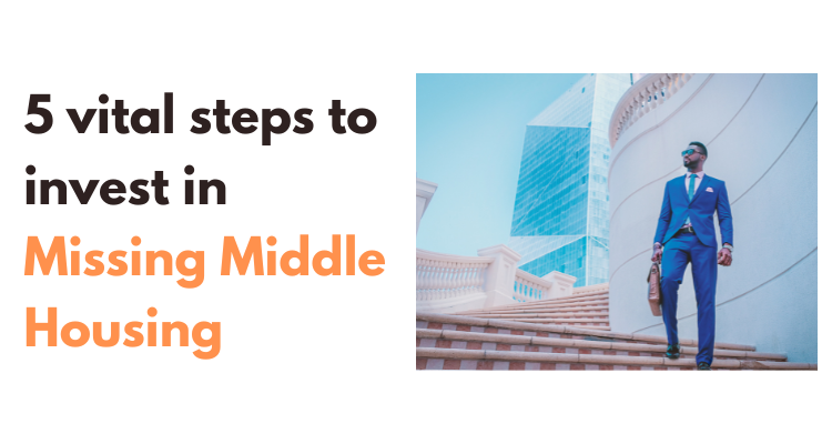 5 vital steps to invest in Missing Middle Housing